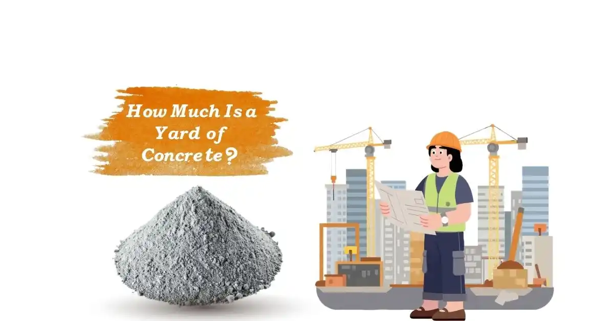 Infographic titled "How Much Is a Yard of Concrete?" featuring a 2D illustration of a female construction engineer in safety gear holding blueprints. The background shows a modern city skyline with construction cranes and high-rise buildings, alongside a large pile of dry cement/concrete mix. Includes branding for cconcretecalculator.com.
